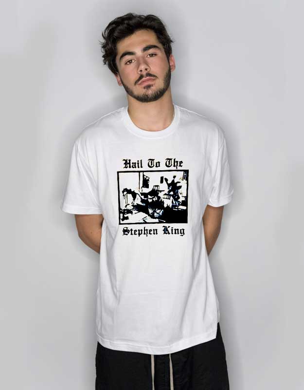 Hail To The Stephen King T Shirt | Cheap Custom Tees