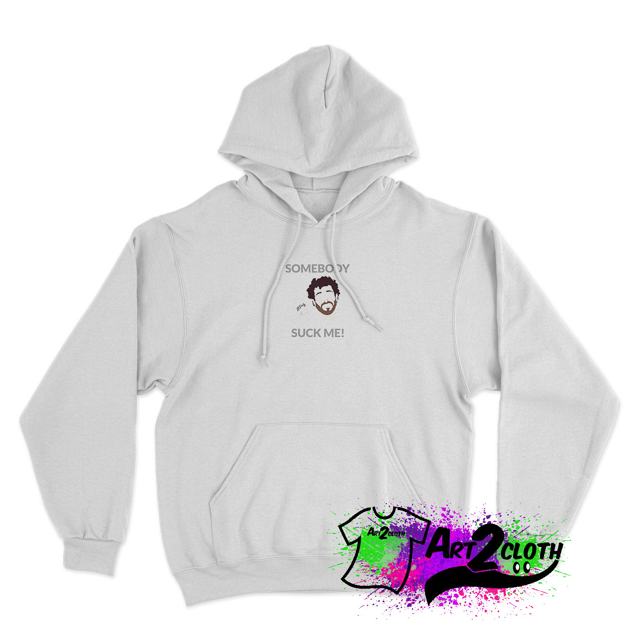 Somebody Suck Me! Hoodie - Custom Hoodies - Art2cloth.com