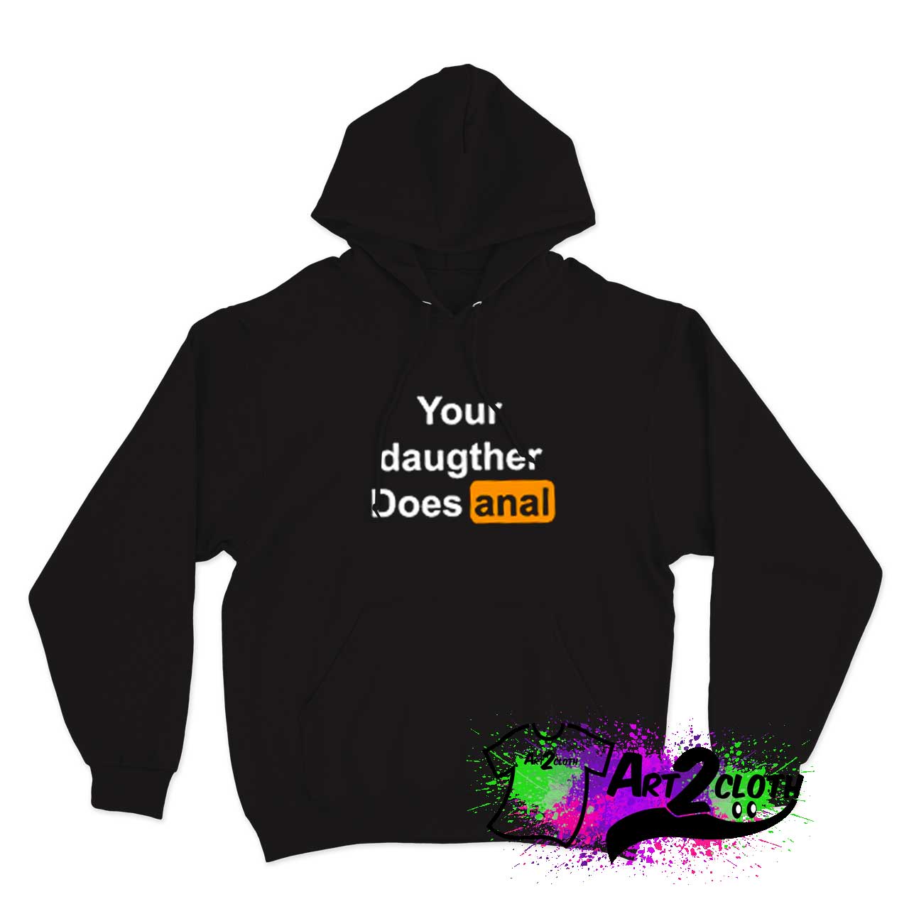 Get buy Your Daughter Does Anal Pornhub Hoodie - Custom Hoodies