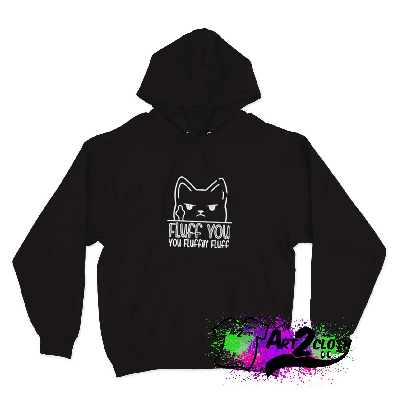 Fluff You You Fluffin’ Fluff Hoodie - Custom Hoodies