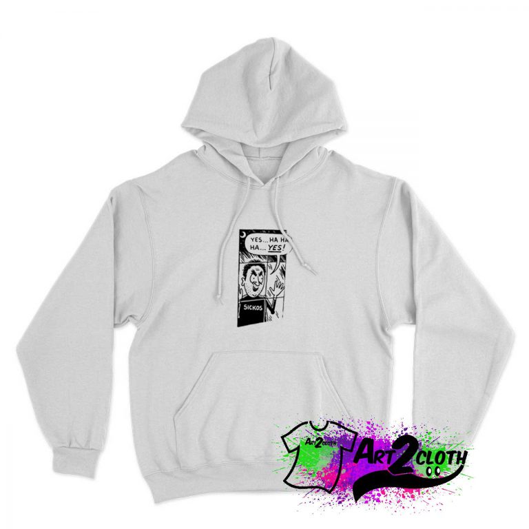 Sickos Haha Yes Hoodie - Custom Hoodies